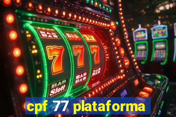 cpf 77 plataforma